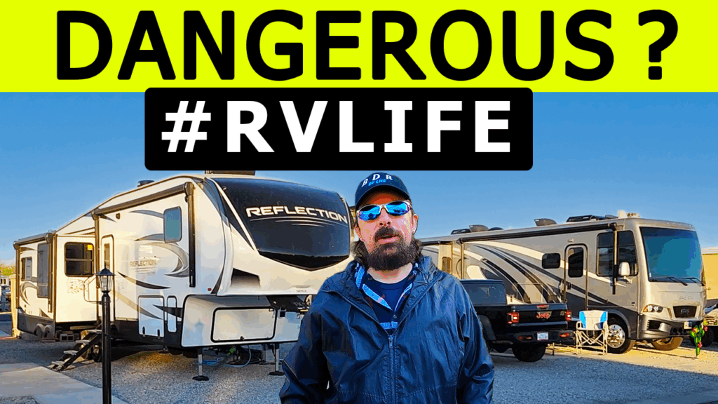 Broken Dreams Reborn full time RV life travel life is RV life dangerous