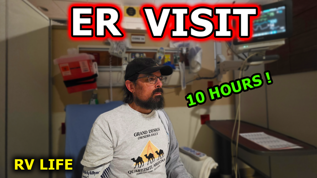Broken Dreams Reborn Full Time RV Travel Life ER Visit On The Road Medical Emergency While Traveling